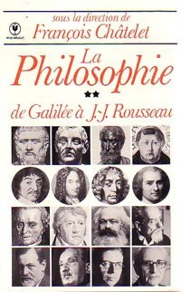 Livrenpoche : La philosophie Tome II : De Galilée à JJ Rousseau - F. Chatelet - Livre