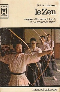 Livrenpoche : Le zen. Sagesse d'Extrême-Orient : un nouvel art de vivre? - Robert Linssen - Livre