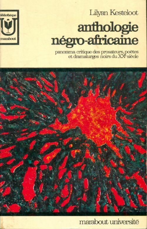 Anthologie négro-africaine - Lilyan Kesteloot -  Université - Livre