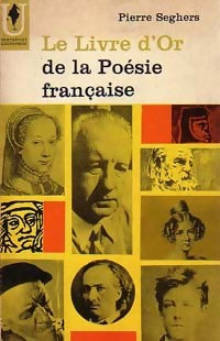Le livre d'or de la poésie française Tome I : Des origines à 1940 - Pierre Seghers - Livre
