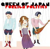 Queen Of Japan - Foreign Politics - Queen Of Japan - CD