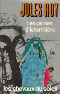 Livrenpoche : Les chevaux du soleil Tome III : Les cerises d'Icherridène - Jules Roy - Livre