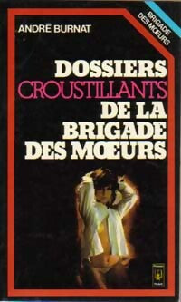 Livrenpoche : Dossiers croustillants de la brigade des moeurs - André Burnat - Livre