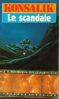 Le scandale - Heinz G. Konsalik - Livre