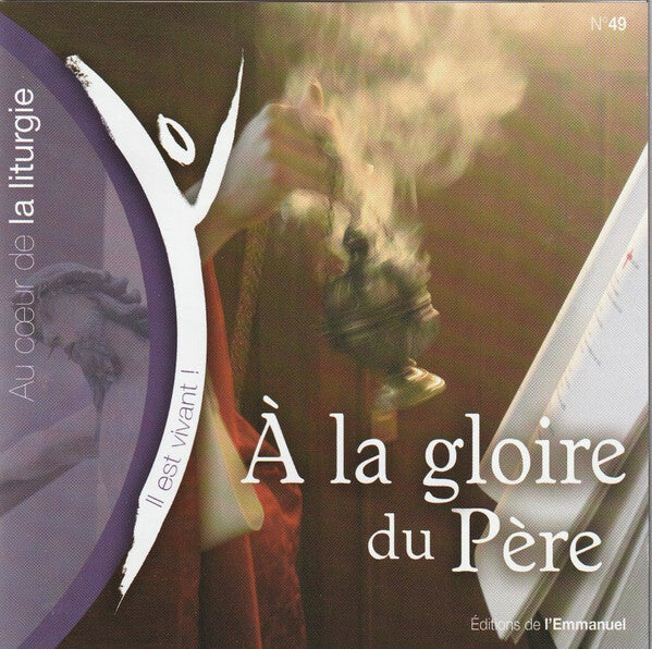 Alexis Fleury, Chorale De La Communauté De L'Emmanuel, Thierry Malet - À La Gloire Du Père - Alexis Fleury, Chorale De La Communauté De L'Emmanuel, Thierry Malet - CD