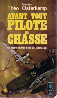 Livrenpoche : Avant tout pilote de chasse - Théo Osterkamp - Livre