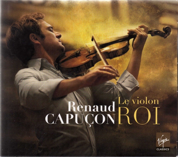 Renaud Capuçon - Le Violon Roi - Renaud Capuçon - CD