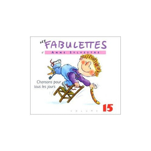 Anne Sylvestre - Les Fabulettes Chansons Pour Tous Les Jours Volume 15 - Anne Sylvestre - CD