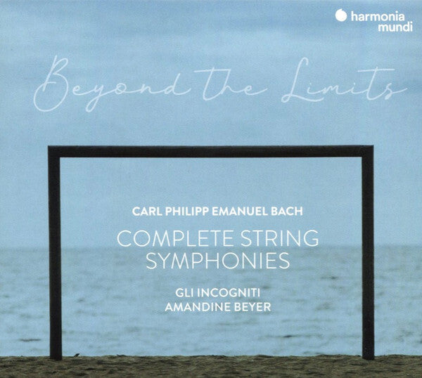 Carl Philipp Emanuel Bach, Gli Incogniti, Amandine Beyer - Beyond The Limits: Complete String Symphonies - Carl Philipp Emanuel Bach, Gli Incogniti, Amandine Beyer - CD