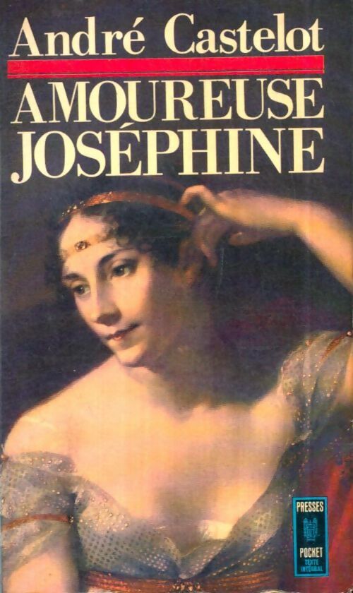 Livrenpoche : Amoureuse Joséphine - André Castelot - Livre