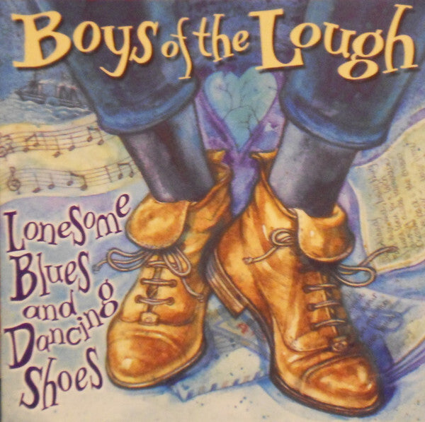 The Boys Of The Lough - Lonesome Blues And Dancing Shoes - The Boys Of The Lough - CD