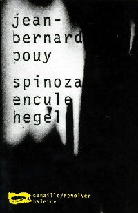 Livrenpoche : Spinoza encule Hegel - Jean-Bernard Pouy - Livre