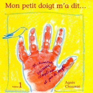 Mon petit doigt m'a dit... - Agnès Chaumié - CD