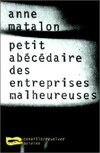 Livrenpoche : Petit abécédaire des entreprises malheureuses - Anne Matalon - Livre