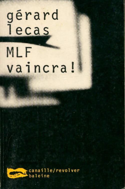 Livrenpoche : MLF vaincra ! - Gérard Lecas - Livre