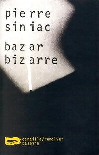 Bazar bizarre - Pierre Siniac - Livre