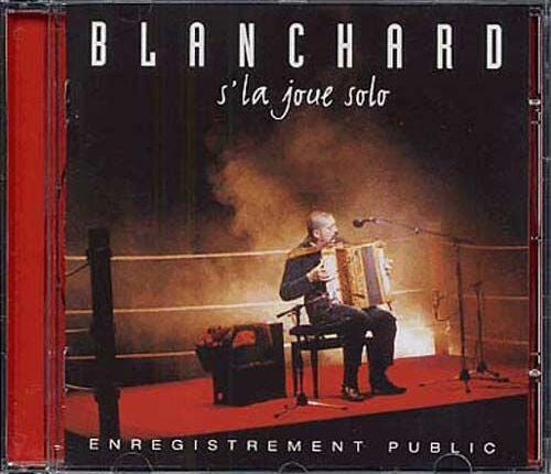 Blanchard* - S'La Joue Solo - Blanchard - CD