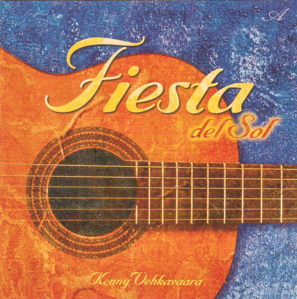 Kenny Vehkavaara - Fiesta Del Sol - Kenny Vehkavaara - CD