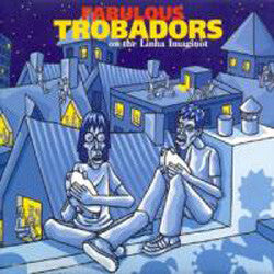 Fabulous Trobadors* - On The Linha Imaginòt - Fabulous Trobadors - CD