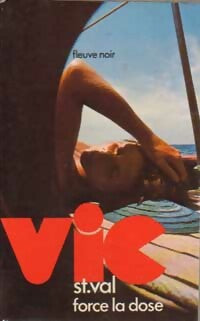 Livrenpoche : Vic Saint Val force la dose - Gilles Morris-Dumoulin - Livre