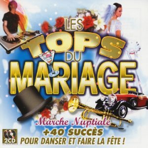 Les Tops du Mariage-Marche Nuptiale Et 40 Succès - Compilation - CD