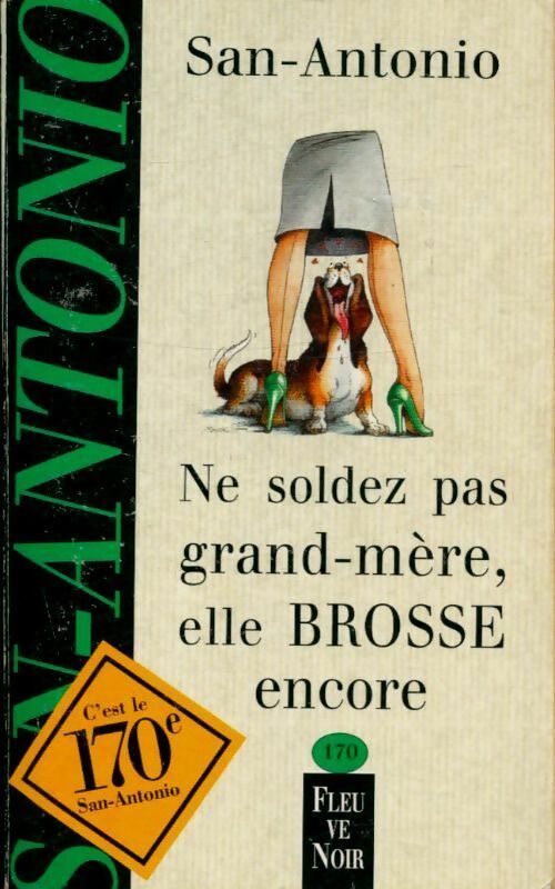 Livrenpoche : Ne soldez pas grand-mère, elle brosse encore - San-Antonio - Livre