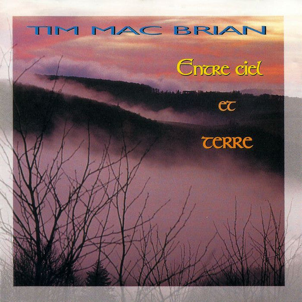 Tim Mac Brian - Entre Ciel Et Terre  - Tim Mac Brian - CD