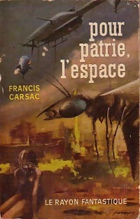 Livrenpoche : Pour patrie, l'espace - Francis Carsac - Livre
