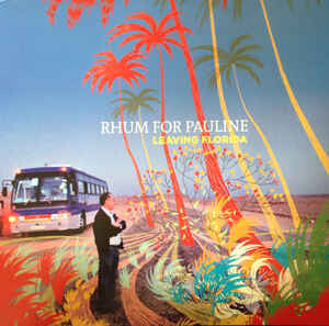 Rhum For Pauline - Leaving Florida - Rhum For Pauline - CD