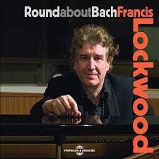 Francis Lockwood - Round about Bach - Francis Lockwood - CD