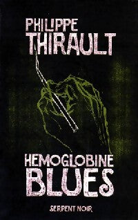 Hémoglobine blues - Philippe Thirault - Livre