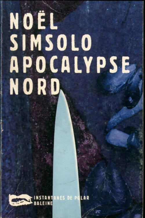 Apocalypse nord - Noël Simsolo - Livre
