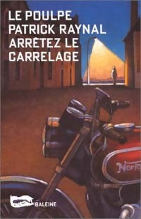Livrenpoche : Arrêtez le carrelage - Patrick Raynal - Livre
