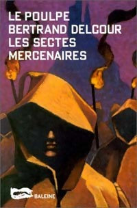 Les sectes mercenaires - Bertrand Delcour - Livre