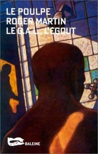 Livrenpoche : Le G.A.L., l'égoût - Roger Martin - Livre