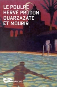 Livrenpoche : Ouarzazate et mourir - Hervé Prudon - Livre