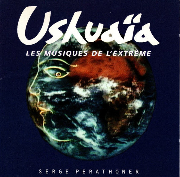 Serge Perathoner - Ushuaïa, Les Musiques de L'Extrême - Serge Perathoner - CD