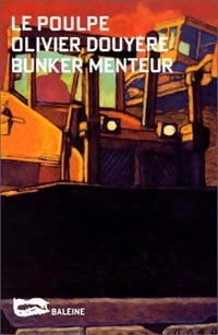 Livrenpoche : Bunker menteur - Olivier Douyère - Livre