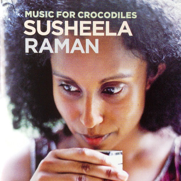 Susheela Raman - Music For Crocodiles - Susheela Raman - CD