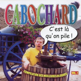 Cabochard - C'est Là Qu'on Pile! Vol. 1 - Cabochard - CD