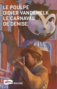 Le carnaval de Denise - Didier Vandelmelk - Livre