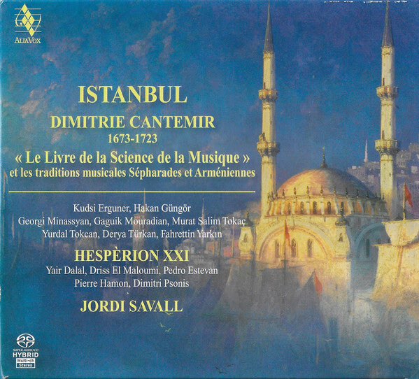Dimitrie Cantemir* - Hespèrion XXI, Jordi Savall - Istanbul «Le Livre De La Science De La Musique» (Et Les Traditions Musicales Sépharades Et Arméniennes) - Dimitrie Cantemir - CD