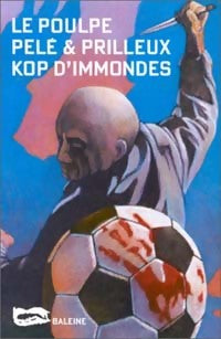 Livrenpoche : Kop d'immondes - Michel Pelé, Frédéric Prilleux - Livre