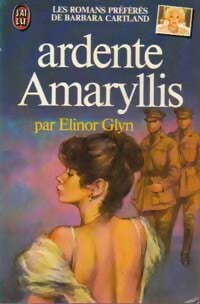 Ardente Amaryllis - Elinor Glyn -  J'ai Lu - Livre