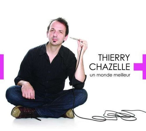 Un monde meilleur - Thierry Chazelle - CD