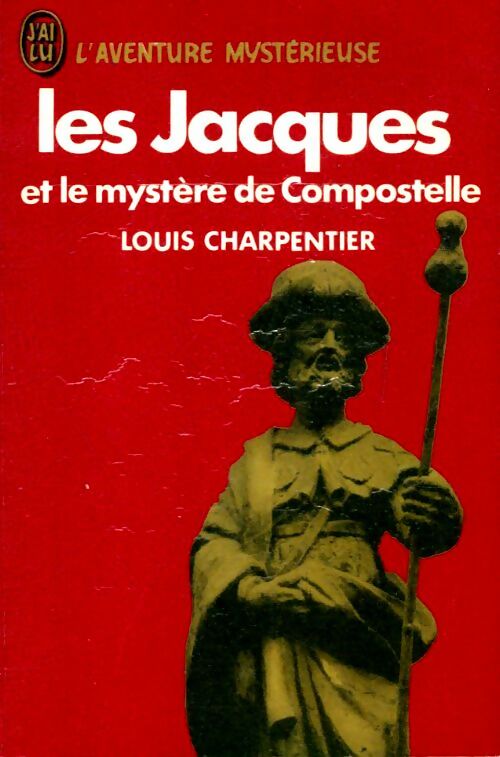 Les Jacques et le mystère de Compostelle - Louis Charpentier -  Aventure - Livre