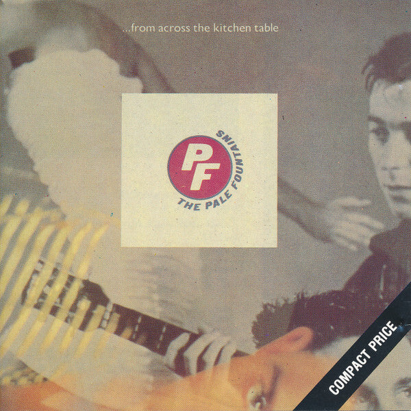 The Pale Fountains - ... From Across The Kitchen Table - The Pale Fountains - CD