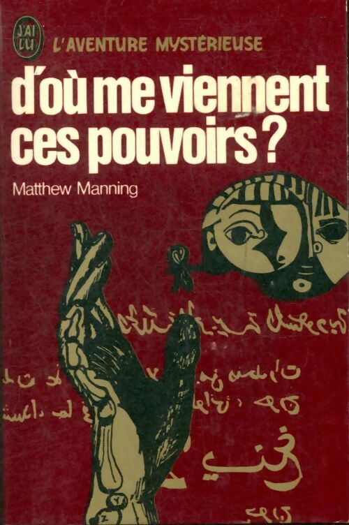 Livrenpoche : D'où me viennent ces pouvoirs ? - Matthew Manning - Livre