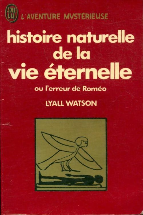 Histoire naturelle de la vie éternelle - Lyall Watson - Livre