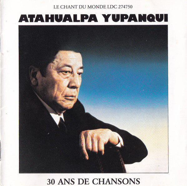 Atahualpa Yupanqui - 30 Ans De Chansons - Atahualpa Yupanqui - CD